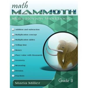 Math Mammoth Grade 3 Skills Review Workbook -- Maria Miller